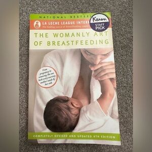 La leche league: The Womanly Art of Breastfeeding